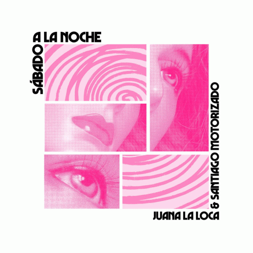 Juana La Loca : Sábado a la Noche (ft. Santiago Motorizado)